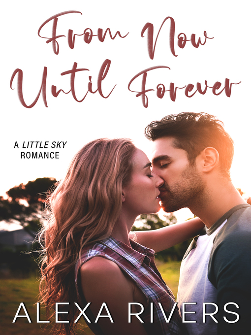 Title details for From Now Until Forever by Alexa Rivers - Available